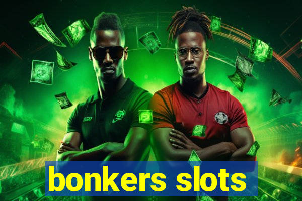 bonkers slots