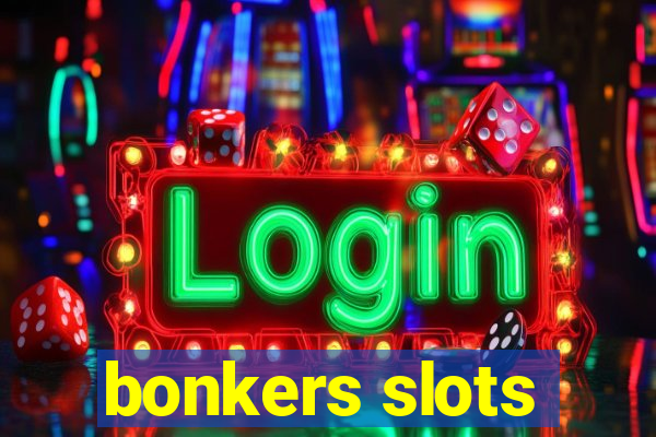 bonkers slots