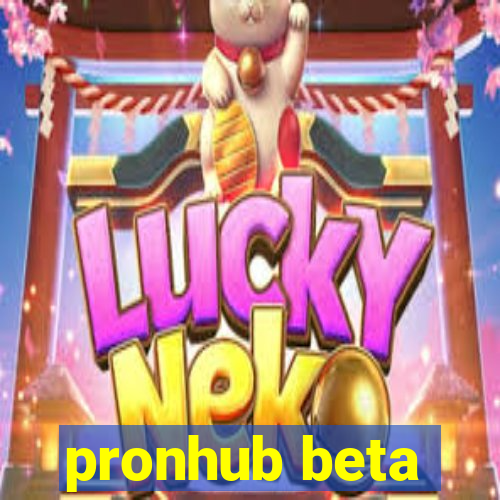 pronhub beta