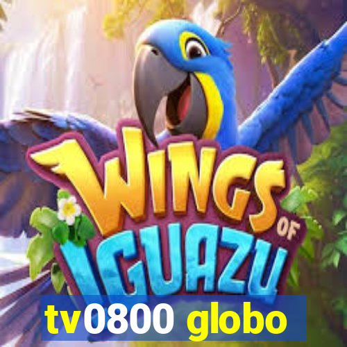 tv0800 globo