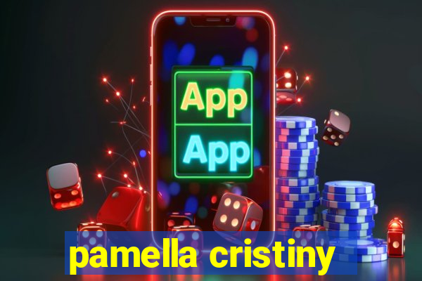 pamella cristiny