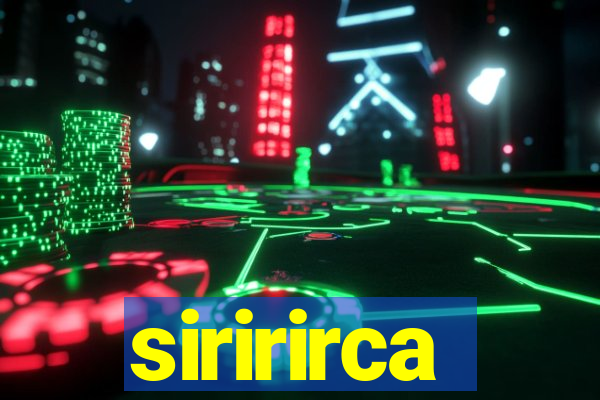 siririrca