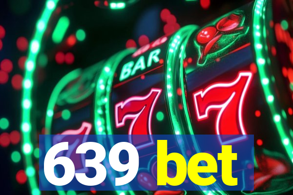 639 bet