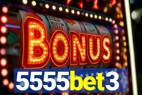 5555bet3