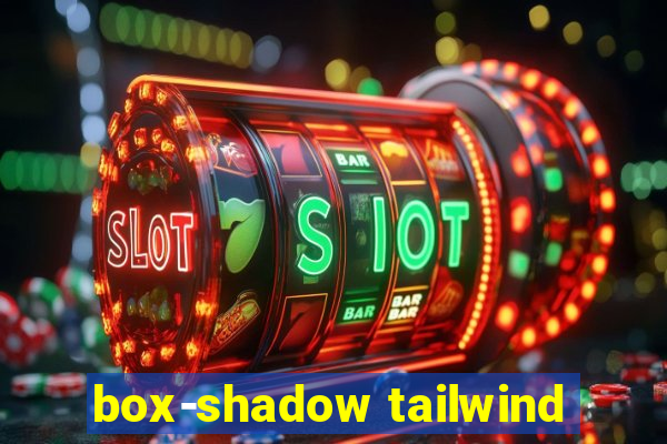 box-shadow tailwind