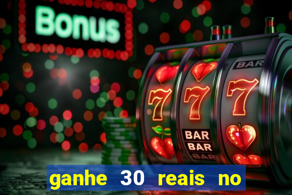 ganhe 30 reais no cadastro tigre