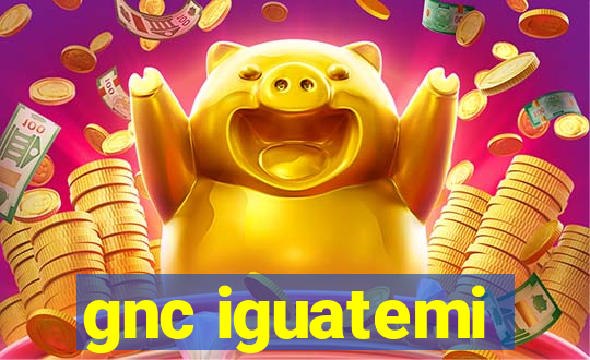gnc iguatemi
