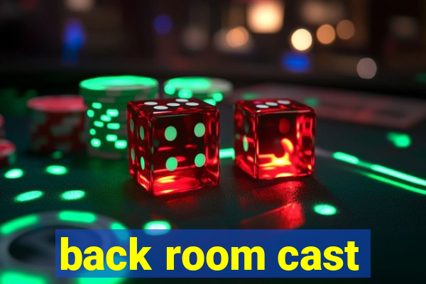back room cast