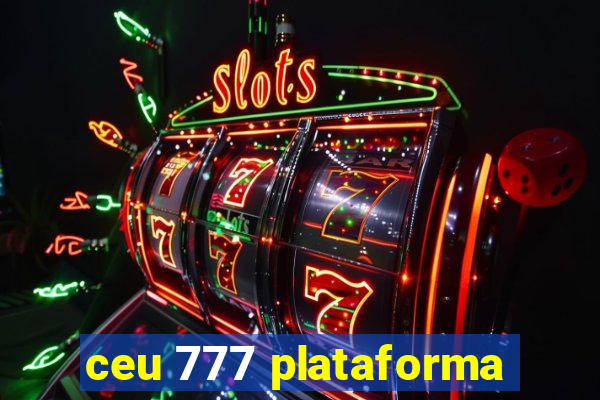 ceu 777 plataforma