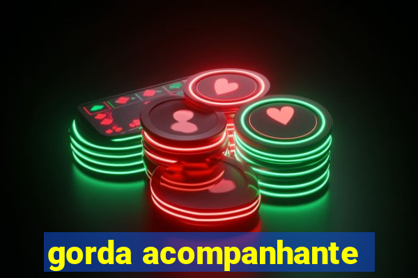 gorda acompanhante