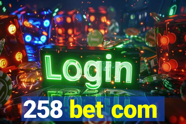 258 bet com