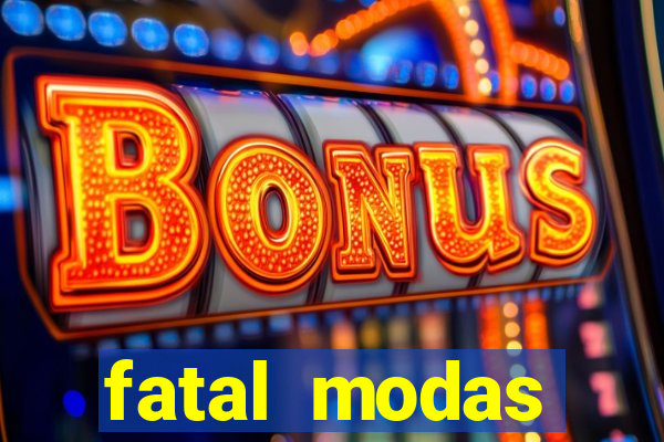fatal modas barreiras bahia