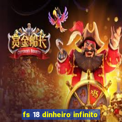 fs 18 dinheiro infinito