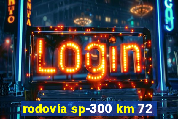rodovia sp-300 km 72