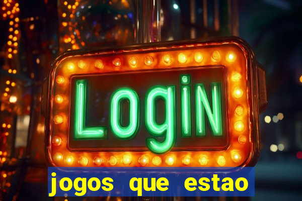 jogos que estao pagando hoje