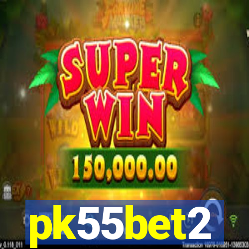 pk55bet2