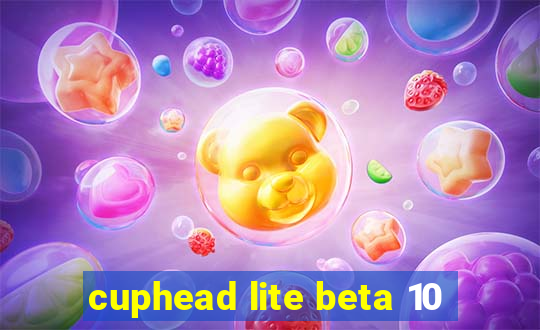 cuphead lite beta 10
