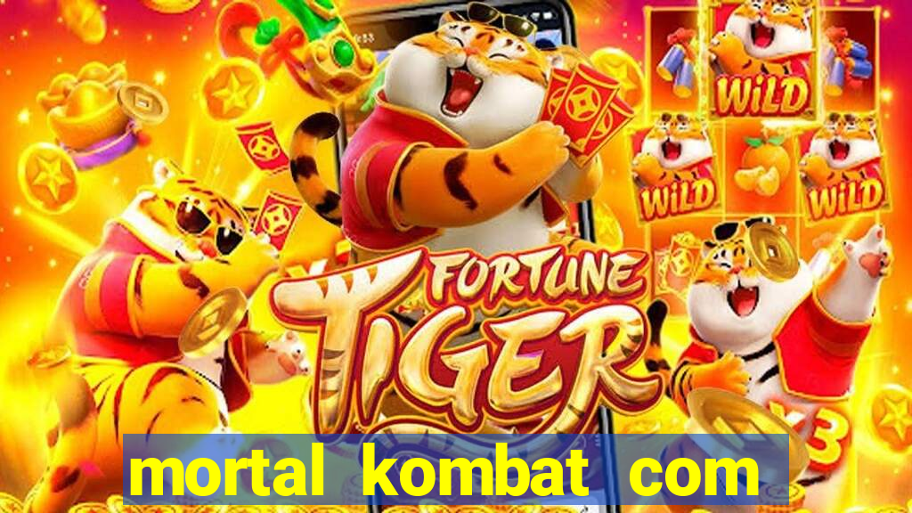 mortal kombat com dinheiro infinito