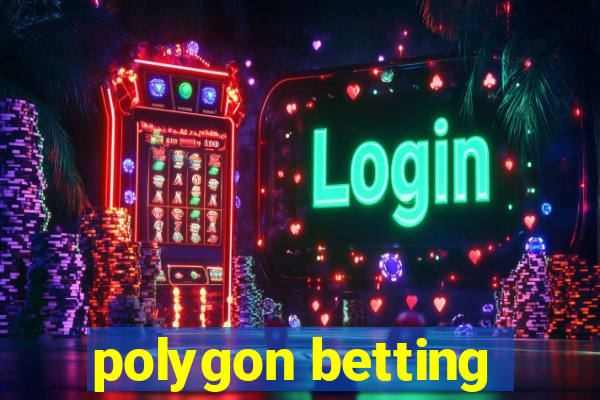 polygon betting