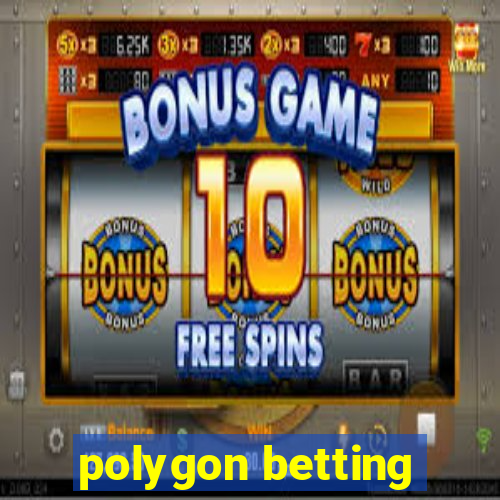 polygon betting