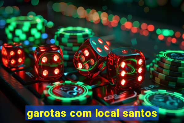 garotas com local santos