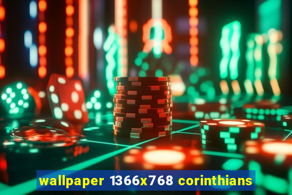 wallpaper 1366x768 corinthians