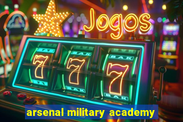 arsenal military academy