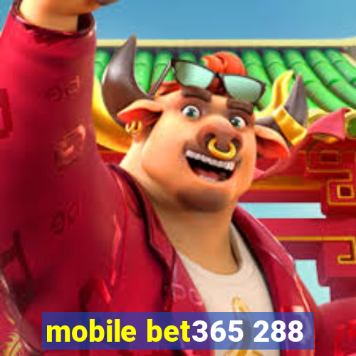 mobile bet365 288