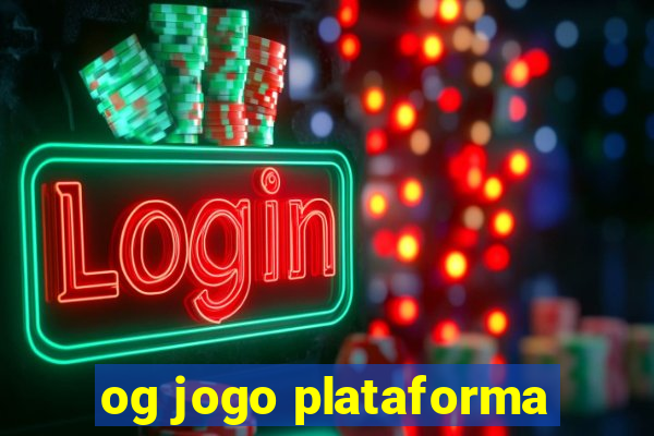 og jogo plataforma