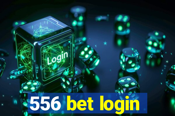 556 bet login