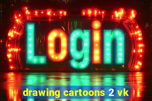 drawing cartoons 2 vk