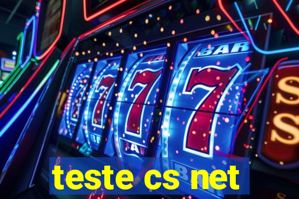 teste cs net