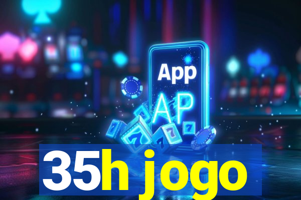 35h jogo