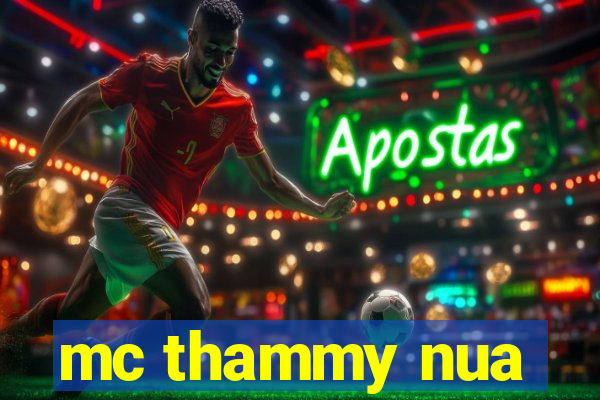mc thammy nua