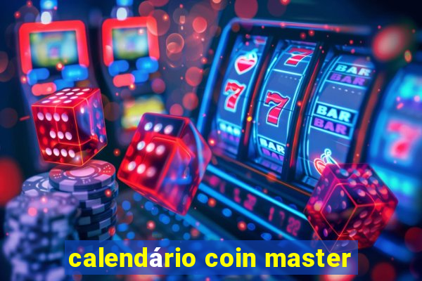 calendário coin master