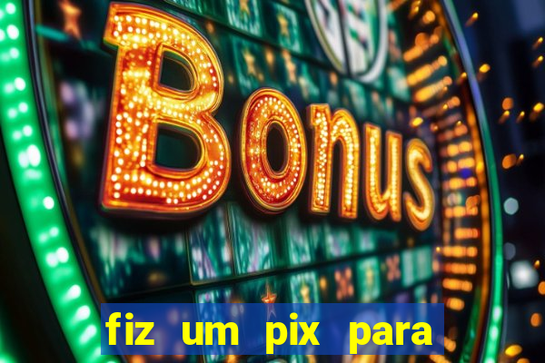 fiz um pix para uma conta inativa o que fazer