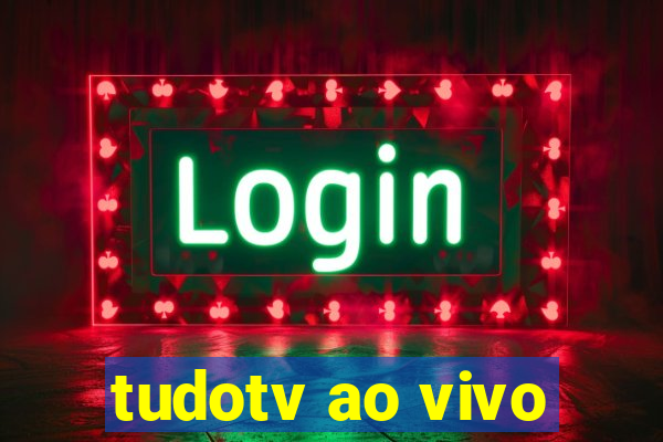 tudotv ao vivo