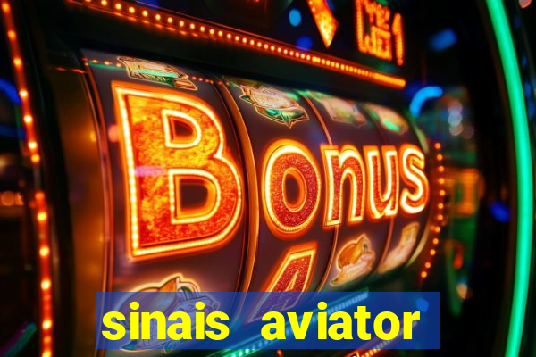 sinais aviator esporte da sorte