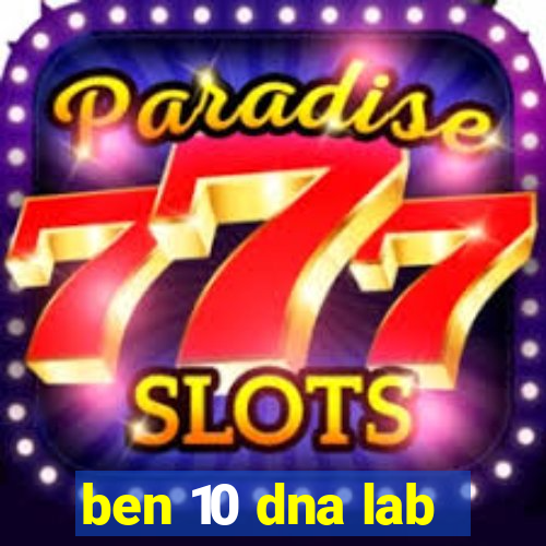 ben 10 dna lab