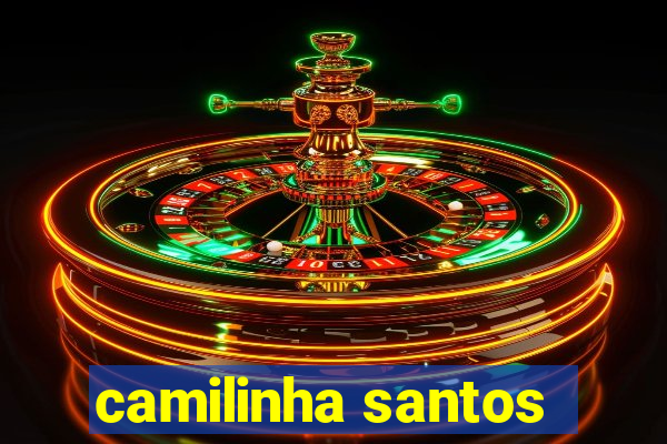 camilinha santos