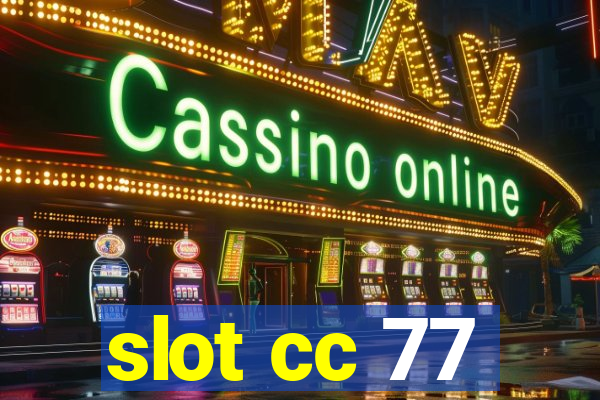 slot cc 77