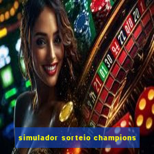 simulador sorteio champions
