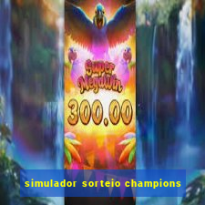 simulador sorteio champions