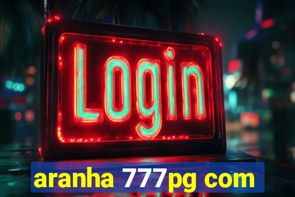 aranha 777pg com