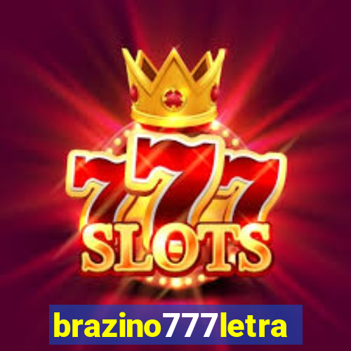 brazino777letra