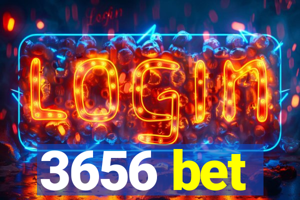 3656 bet