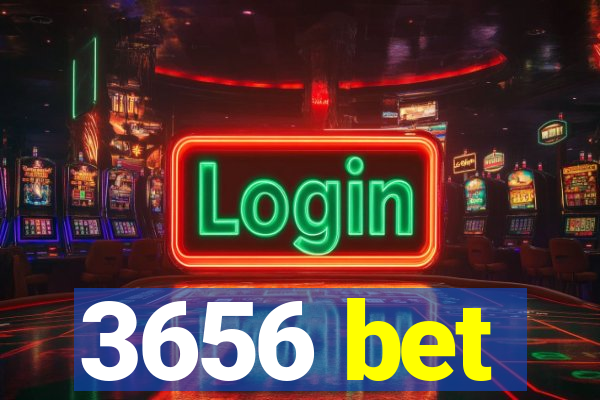3656 bet