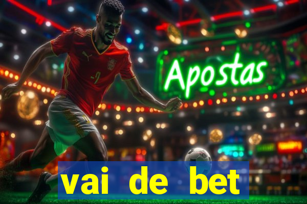 vai de bet esportes da sorte