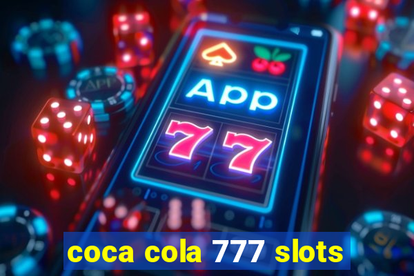 coca cola 777 slots