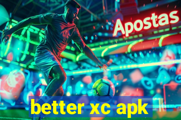 better xc apk